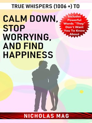 cover image of True Whispers (1006 +) to Calm down, Stop Worrying, and Find Happiness